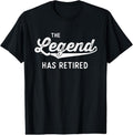 100% Cotton Funny Retirement Gifts Men Women The Legend Has Retired T-Shirt