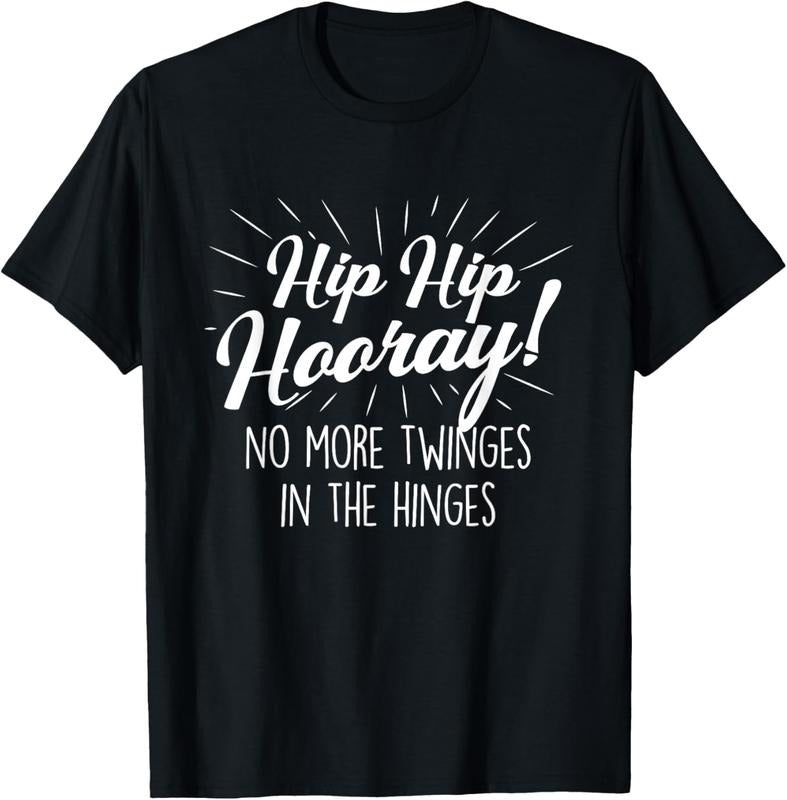 100% Cotton Hip Hip Hooray - Get Well Hip Replacement Surgery Recovery T-Shirt