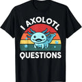 100% Cotton I Axolotl Questions Cute Axolotl T-Shirt