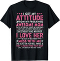 100% Cotton I Get My Attitude From My Freaking Awesome Mom Funny Mothers T-Shirt