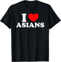 100% Cotton I Love Asian Women I Heart Asians T-Shirt