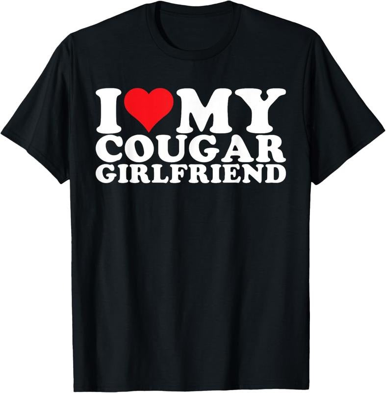 100% Cotton I Love My Cougar Girlfriend I Heart My Cougar GF T-Shirt