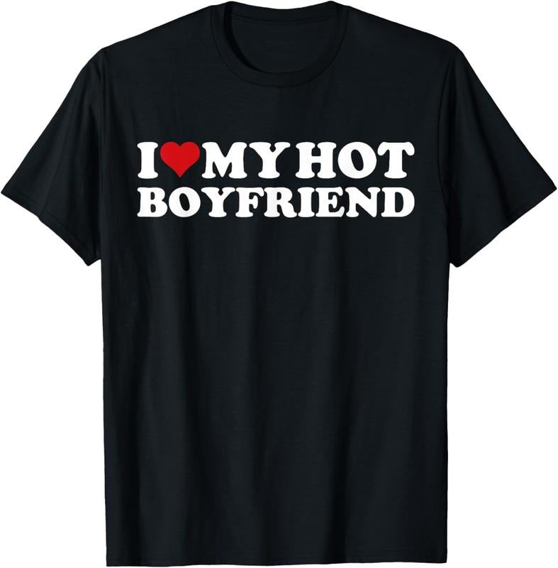 100% Cotton I Love My Hot Boyfriend I Heart My Hot Boyfriend BF T-Shirt