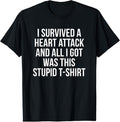 100% Cotton I Survived a Heart Attack Funny Heart Attack Survivor Shirt T-Shirt
