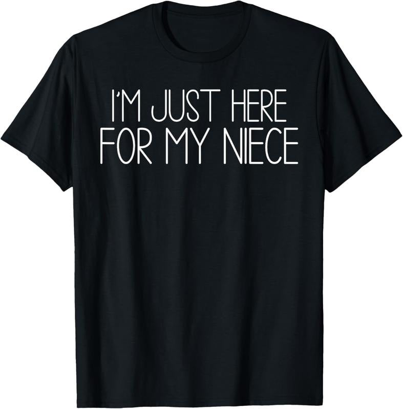 100% Cotton I'm Just Here For My Niece funny for aunt and Uncle T-Shirt