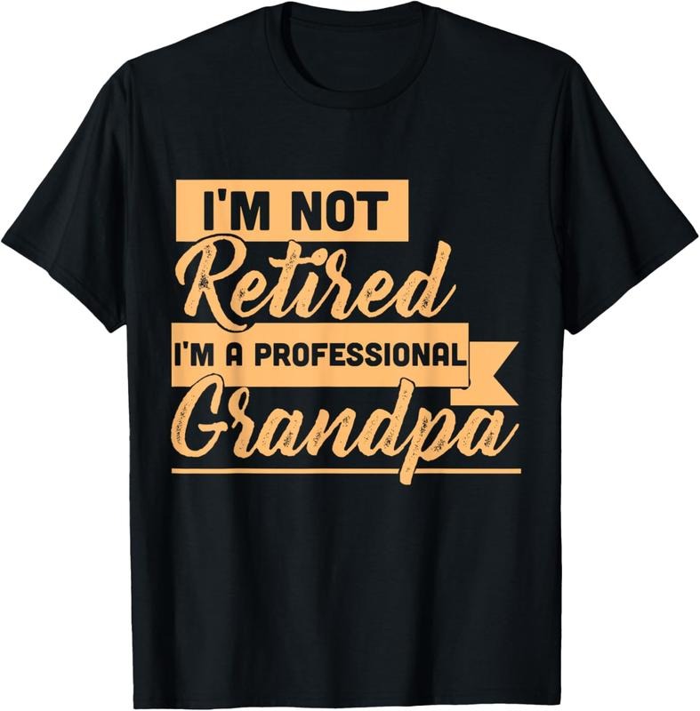 100% Cotton I'm Not Retired I'm A Professional Grandpa T-Shirt