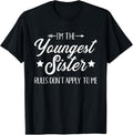 100% Cotton I'm the youngest sister rules not apply to me Short Sleeve T-Shirt