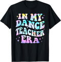100% Cotton In My Dance Teacher Era Back To School Dance Instructor T-Shirt