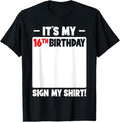 100% Cotton It's My 16th Birthday 16 Years Old Birthday Party Sign My T-Shirt