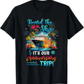 100% Cotton It's Our Anniversary Trip Couples Matching Marriage Cruise T-Shirt