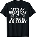 100% Cotton Its a good Day to write an Essay English Teacher T-Shirt