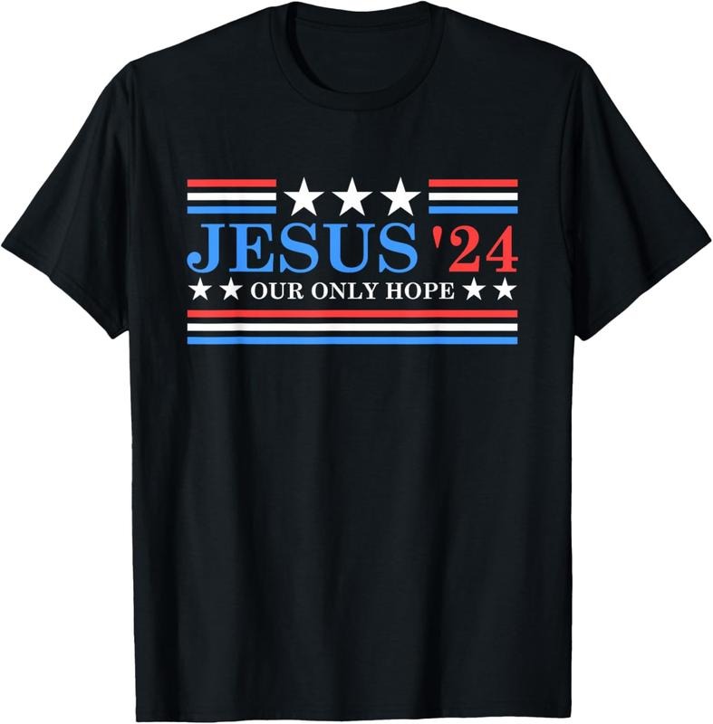 100% Cotton Jesus Christ 2024 President USA Election Political Parody T-Shirt