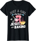 100% Cotton Just A Girl Who Loves Jesus & Baking Pastry Chef Baker Gift T-Shirt