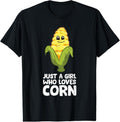 100% Cotton Just a Girl Who Loves Corn T-Shirt