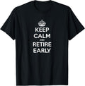 100% Cotton Keep Calm and Retire Early - Financial Independence T-Shirt