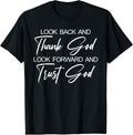 100% Cotton Look Back And Thank God Look Forward And Trust God T-Shirt