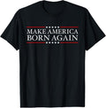 100% Cotton Make America Born Again Christian Faith Christ Jesus Gift T-Shirt