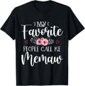 100% Cotton My Favorite People Call Me Memaw Shirt Floral Mother's Day T-Shirt