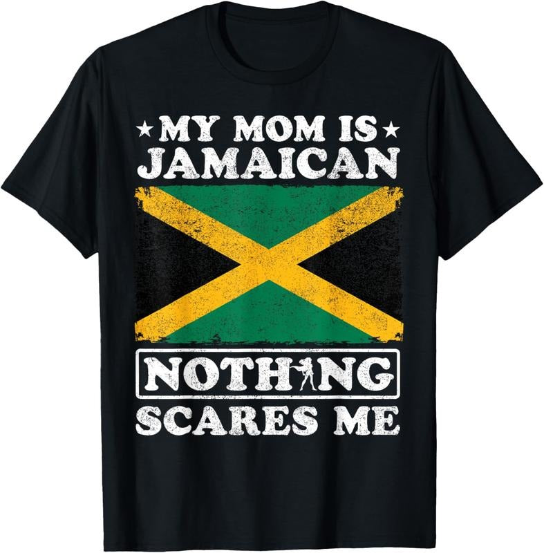 100% Cotton My Mom Is Jamaican Nothing Scares Me Jamaica Mother's Day T-Shirt