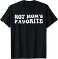 100% Cotton Not Mom's Favorite Funny Son Daughter Trendy Favorite  T-Shirt