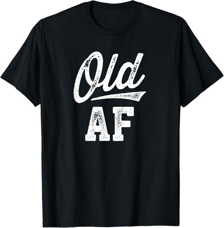 100% Cotton Old AF Funny Over-the-Hill Birthday T-Shirt