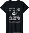 100% Cotton Once Upon A Time There Was A Girl Who Really Loved Dogs T-Shirt