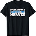 100% Cotton Parkinson's Gets On My Nerves T-Shirt Awareness Gift T-Shirt