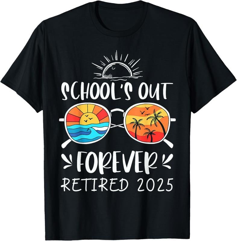 100% Cotton Schools Out Forever School Teacher Retired 2025 Retirement T-Shirt
