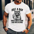 [100% Cotton Shirt] Just a dad who always came back with the milk Unisex T-Shirt