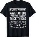100% Cotton Some Aunts Have Tattoos Pretty Eyes Funny Tattooed Aunt T-Shirt