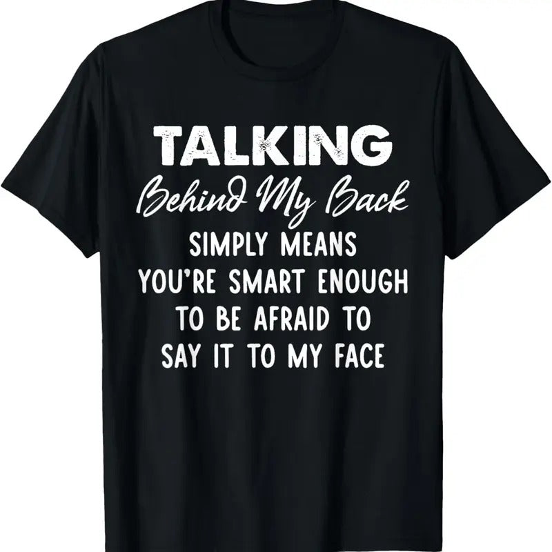 100% Cotton Talking Behind My Back Simply Means You're Smart Enough T-Shirt