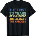 100% Cotton The First 70 Years hood Hardest Old 70th Birthday Funny T-Shirt