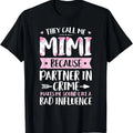 100% Cotton They Call Me Mimi Because Partner In Crime Funny Mothers Day T-Shirt