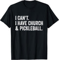 100% Cotton Vintage I Can't I Have Church And Pickleball T-Shirt