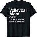 100% Cotton Volleyball Mom Definition Funny & Sassy Sports T-Shirt