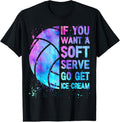 100% Cotton Volleyball T Shirt If You Want A Soft Serve Teen Girls Women T-Shirt