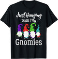 100% Cotton hanging with my gnomies funny garden gnome graphics T-Shirt