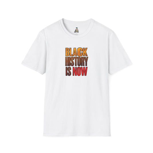 Unisex Softstyle T-Shirt - "Black History is Now" Inspirational Tee