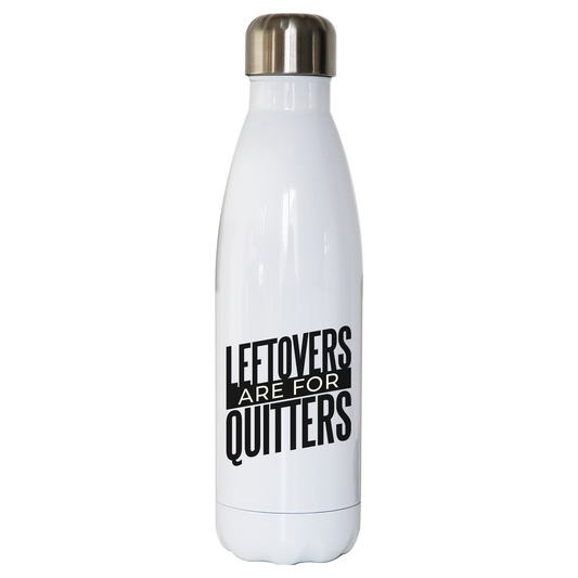Leftovers quote funny food water bottle stainless steel reusable Style001