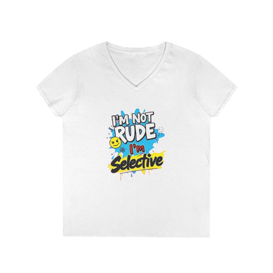 Funny I'm not Rude I'm Selective V-Neck T-Shirt for Women