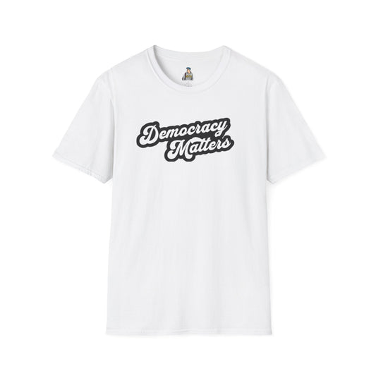 Unisex Softstyle T-Shirt - "Democracy Matters" & " We The People Are Pissed Off" Graphic Tee