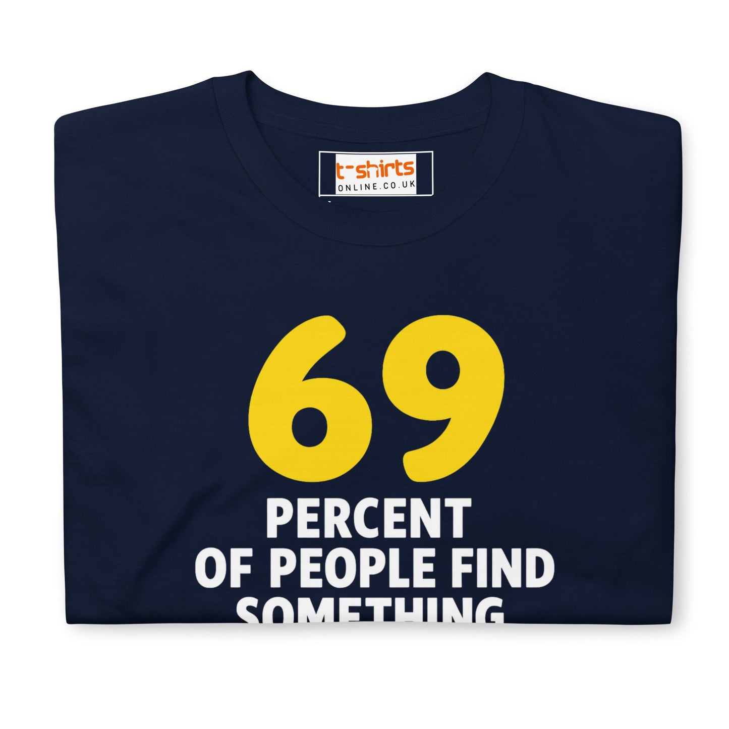69% of People T-Shirt | Dirty Mind Joke Graphic Tee