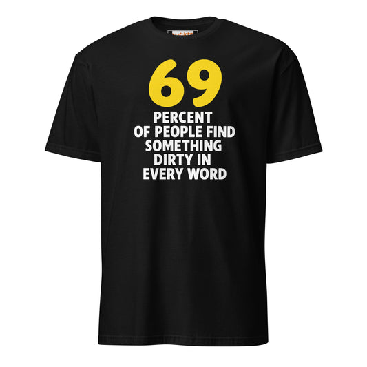 69% of People T-Shirt | Dirty Mind Joke Graphic Tee