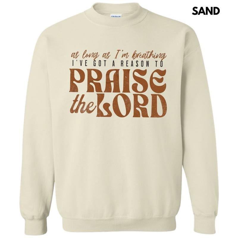 A Reason To Praise Sweatshirt