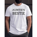 AUNTIE'S BESTIE Print T Shirt, Tees For Men, Casual Short Sleeve T-shirt For Summer Made in USA