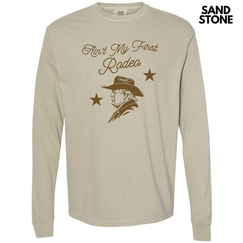Ain't My First Rodeo Long Sleeve Comfort Colors T-Shirt 'NLB'