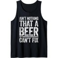 Ain't Nothing That A Beer Can't Fix Shirt Men Women Drinking Tank Top