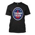 All Aboard The Trump Train T-Shirt Made in USA