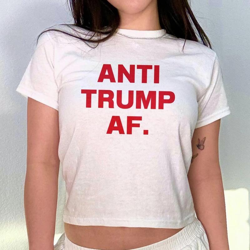 Anti Trump AF Baby Tee Snug Fit Y2K Crop Top Funny Political Statement Baby Tee Retro Protest Bold Anti Trump Graphic Baby Tee