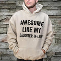 Awesome Like My Daughter In Law T Shirt, Unisex Funny Mens Daddy Sweatshirt, Funny Father In Law Hoodie, Unisex Crewneck Pullover Tee, Classic Streetwear